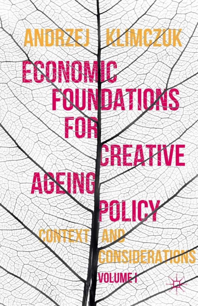 Economic Foundations for Creative Ageing Policy Volume I Context and Considerations